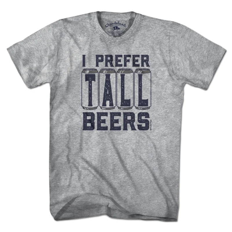 Simple Design I Prefer Tall Beers T-Shirt